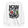 Women's Love is greater than money  Sweatshirt